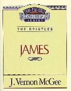 Thru the Bible Vol. 53: The Epistles (James)