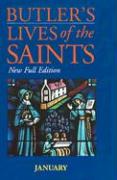 Butler's Lives of the Saints: January, Volume 1: New Full Edition