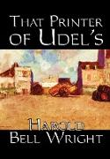 That Printer of Udell's by Harold Bell Wright, Fiction, Classics, Literary