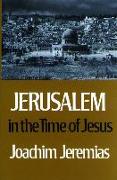 Jerusalem in the Time of Jesus: An Investigation Into Econ./Social Conditions During New Test. Period