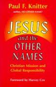 Jesus and the Other Names: Christian Mission and Global Responsibility