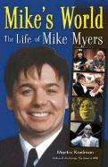 Mike's World: The Life of Mike Myers
