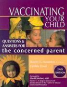 Vaccinating Your Child: Questions and Answers for the Concerned Parent