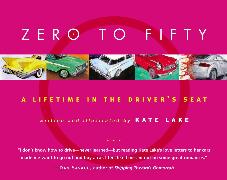 Zero to Fifty: A Lifetime in the Driver's Seat
