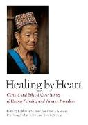 Healing by Heart: Clinical and Ethical Case Studies of Hmong Families and Western Providers