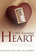 A Well-Furnished Heart