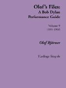 Olof's Files: A Bob Dylan Performance Guide: Volume 9