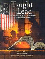 Taught to Lead: The Education of the Presidents of the United States