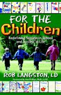 For the Children: Redefining Success in School and Success in Life