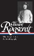 Theodore Roosevelt: The Rough Riders, An Autobiography (LOA #153)