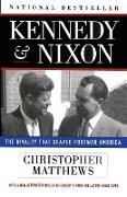 Kennedy Nixon: The Rivalry That Shaped Postwar America