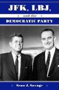 JFK, LBJ, and the Democratic Party