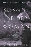 Kiss of the Spider Woman and Two Other Plays