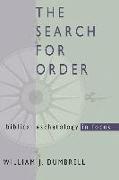 The Search for Order: Biblical Eschatology in Focus