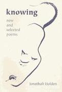 Knowing: New and Selected Poems