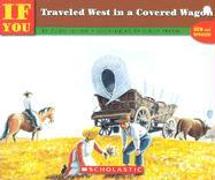 If You Traveled West in a Covered Wagon