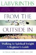 Labyrinths from the Outside in: Walking to Spiritual Insight--A Beginner's Guide