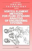 Vortex Element Methods for Fluid Dynamic Analysis of Engineering Systems