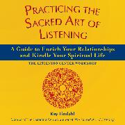 Practicing the Sacred Art of Listening