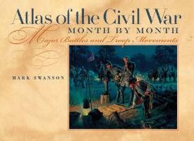Atlas of the Civil War, Month by Month