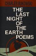 The Last Night of the Earth Poems