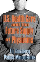 U.S. Healthcare and the Future Supply of Physicians