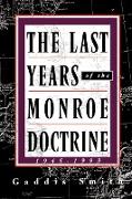 The Last Years of the Monroe Doctrine