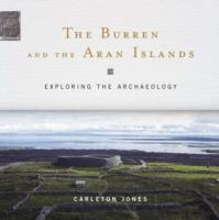 The Burren and the Aran Islands: Exploring the Archaeology