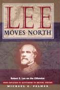 Lee Moves North: Robert E. Lee on the Offensive