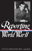 Reporting World War II Vol. 2 (Loa #78): American Journalism 1944-1946