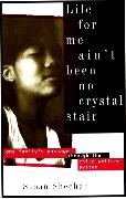 Life for Me Ain't Been No Crystal Stair