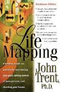 Lifemapping: Workbook Edition: A Helpful, Hands-On Process for Overcoming Your Past, Taking Control of Your Present, and Charting Y