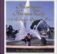 Kissing in Kansas City: A Romantic Discovery Tour