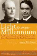 Light for the New Millennium: Rudolf Steiner's Association with Helmuth & Eliza Von Moltke