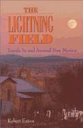 The Lightning Field: Travels in and Around New Mexico