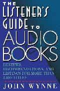 The Listener's Guide to Audio Books