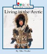 Living in the Arctic (Rookie Read-About Geography: Peoples and Places)