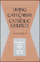 Living the Catechism of the Catholic Church: A Brief Commentary on the Catechism for Every Week of the Year: The Sacraments Volume 2