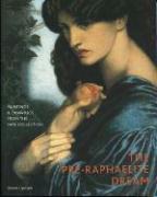 The Pre-Raphaelite Dream: Paintings & Drawings from the Tate Collection