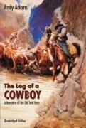 The Log of a Cowboy: A Narrative of the Old Trail Days