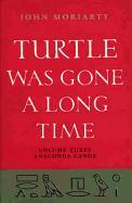 Turtle Was Gone a Long Time: Anaconda Canoe