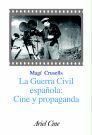 La Guerra Civil española : cine y propaganda