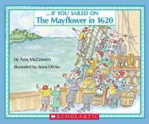 If You Sailed on the Mayflower in 1620