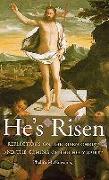 He's Risen: Reflections on the Risen Christ and the Coming of the Holy Spirit