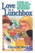 Love in a Lunch Box: Poems and Parables for Children's Worship