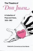 The Theatre of Don Juan: A Collection of Plays and Views, 1630-1963