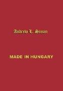 Made in Hungary: Hungarian Contributions to Universal Culture