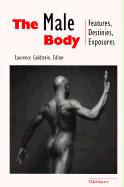 The Male Body: Features, Destinies, Exposures