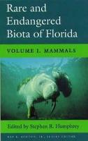 Rare and Endangered Biota of Florida: Vol. I. Mammals