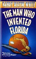 The Man Who Invented Florida: A Doc Ford Novel